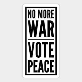 NO MORE WAR VOTE PEACE Sticker